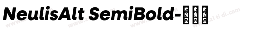NeulisAlt SemiBold字体转换 NeulisAlt SemiBold字体转换